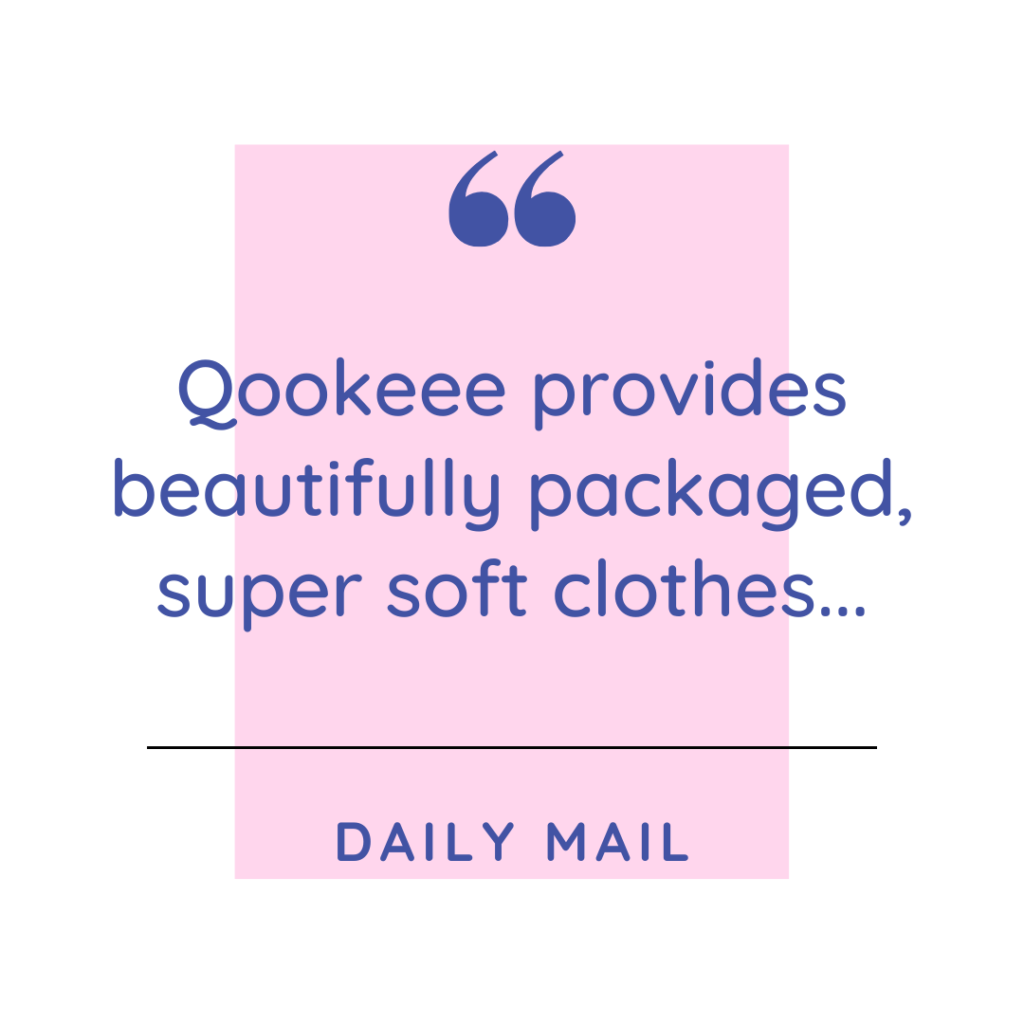 Daily Mail Press Quote: Qookeee provides beautifully packaged, super soft clothes
